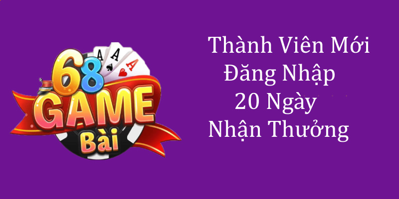 Đăng nhập trong 20 ngày đầu nhận thưởng không cần điều kiện